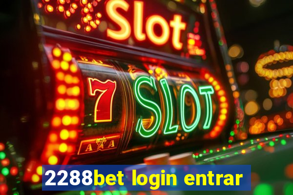 2288bet login entrar